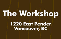 The Workshop 1208 PENDER V6A 1W8